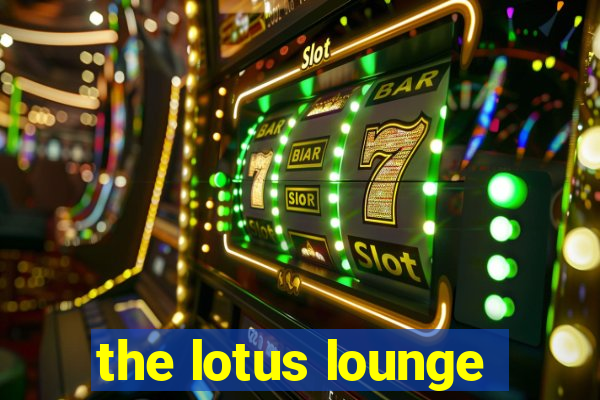 the lotus lounge